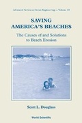 Cover: Saving America's Beaches: The Causes Of And Solutions To Beach Erosion - World Scientific Publishing Co Pte Ltd