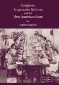 Cover: Congress, Progressive Reform, and the New American State - Cambridge University Press