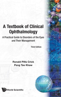 Enlarge image Cover: Textbook Of Clinical Ophthalmology, A: A Practical Guide To Disorders Of The Eyes And Their Management (3rd Edition) - World Scientific Publishing Co Pte Ltd
