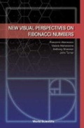 Cover: New Visual Perspectives On Fibonacci Numbers - World Scientific Publishing Co Pte Ltd