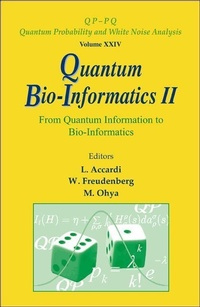 Enlarge image Cover: Quantum Bio-informatics Ii: From Quantum Information To Bio-informatics - World Scientific Publishing Co Pte Ltd