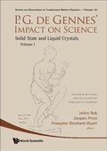 Cover: P.g. De Gennes' Impact On Science - Volume I: Solid State And Liquid Crystals - World Scientific Publishing Co Pte Ltd