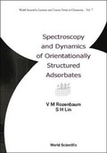Cover: Spectroscopy And Dynamics Of Orientationally Structured Adsorbates - World Scientific Publishing Co Pte Ltd