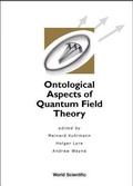 Cover: Ontological Aspects Of Quantum Field Theory - World Scientific Publishing Co Pte Ltd