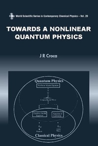Enlarge image Cover: Towards A Nonlinear Quantum Physics - World Scientific Publishing Co Pte Ltd