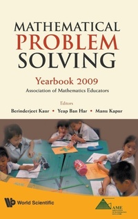 Enlarge image Cover: Mathematical Problem Solving: Yearbook 2009, Association Of Mathematics Educator - World Scientific Publishing Co Pte Ltd
