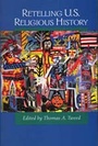 Cover: Retelling U.S. Religious History - University of California Press