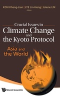 Cover: Crucial Issues In Climate Change And The Kyoto Protocol: Asia And The World - World Scientific Publishing Co Pte Ltd