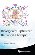Cover: Biologically Optimized Radiation Therapy - World Scientific Publishing Co Pte Ltd
