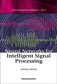 Enlarge image Cover: Neural Networks For Intelligent Signal Processing - World Scientific Publishing Co Pte Ltd