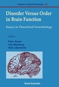 Cover: Disorder Versus Order In Brain Function, Essays In Theoretical Neurobi - World Scientific Publishing Co Pte Ltd