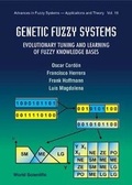 Cover: Genetic Fuzzy Systems: Evolutionary Tuning And Learning Of Fuzzy Knowledge Bases - World Scientific Publishing Co Pte Ltd