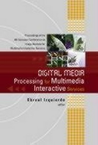 Enlarge image Cover: Digital Media Processing For Multimedia Interactive Services, Proceedings Of The 4th European Workshop On Image Analysis For Multimedia Interactive Services - World Scientific Publishing Co Pte Ltd