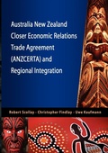Cover: Australia New Zealand Closer Economic Relations Trade Agreement (ANZCERTA) and Regional Integration - ISEAS