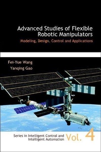 Enlarge image Cover: Advanced Studies Of Flexible Robotic Manipulators: Modeling, Design, Control And Applications - World Scientific Publishing Co Pte Ltd