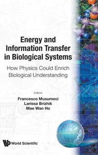 Enlarge image Cover: Energy And Information Transfer In Biological Systems: How Physics Could Enrich Biological Understanding - Proceedings Of The International Workshop - World Scientific Publishing Co Pte Ltd