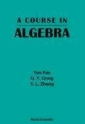 Cover: Course In Algebra, A - World Scientific Publishing Co Pte Ltd