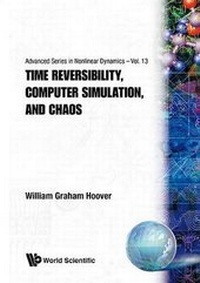 Enlarge image Cover: Time Reversibility, Computer Simulation, And Chaos - World Scientific Publishing Co Pte Ltd