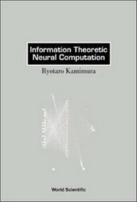 Enlarge image Cover: Information Theoretic Neural Computation - World Scientific Publishing Co Pte Ltd