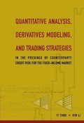Cover: Quantitative Analysis, Derivatives Modeling, And Trading Strategies: In The Presence Of Counterparty Credit Risk For The Fixed-income Market - World Scientific Publishing Co Pte Ltd