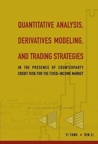 Enlarge image Cover: Quantitative Analysis, Derivatives Modeling, And Trading Strategies: In The Presence Of Counterparty Credit Risk For The Fixed-income Market - World Scientific Publishing Co Pte Ltd