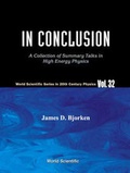Cover: In Conclusion: A Collection Of Summary Talks In High Energy Physics - World Scientific Publishing Co Pte Ltd