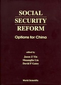Cover: Social Security Reform: Options For China - World Scientific Publishing Co Pte Ltd