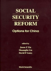 Enlarge image Cover: Social Security Reform: Options For China - World Scientific Publishing Co Pte Ltd