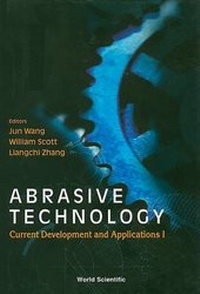 Enlarge image Cover: Abrasive Technology: Current Development And Applications I - Proceedings Of The Third International Conference On Abrasive Technology (Abtec '99) - World Scientific Publishing Co Pte Ltd