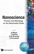 Cover: Nanoscience: Friction And Rheology On The Nanometer Scale - World Scientific Publishing Co Pte Ltd