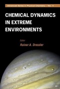 Cover: Chemical Dynamics In Extreme Environments - World Scientific Publishing Co Pte Ltd