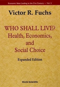 Enlarge image Cover: Who Shall Live? Health, Economics, And Social Choice (Expanded Edition) - World Scientific Publishing Co Pte Ltd