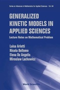 Cover: Generalized Kinetic Models In Applied Sciences: Lecture Notes On Mathematical Problems - World Scientific Publishing Co Pte Ltd