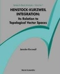 Cover: Henstock-kurzweil Integration: Its Relation To Topological Vector Spaces - World Scientific Publishing Co Pte Ltd