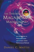 Cover: Theory Of Magnetism Made Simple, The: An Introduction To Physical Concepts And To Some Useful Mathematical Methods - World Scientific Publishing Co Pte Ltd