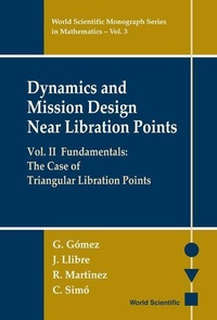 Enlarge image Cover: Dynamics And Mission Design Near Libration Points - Vol Ii: Fundamentals: The Case Of Triangular Libration Points - World Scientific Publishing Co Pte Ltd