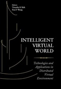 Cover: Intelligent Virtual World: Technologies And Applications In Distributed Virtual Environment - World Scientific Publishing Co Pte Ltd