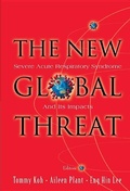 Cover: New Global Threat, The: Severe Acute Respiratory Syndrome And Its Impacts - World Scientific Publishing Co Pte Ltd