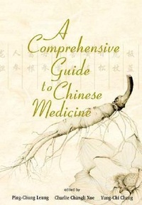 Abbildung von: Comprehensive Guide To Chinese Medicine, A - World Scientific Publishing Co Pte Ltd