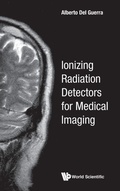 Cover: Ionizing Radiation Detectors For Medical Imaging - World Scientific Publishing Co Pte Ltd