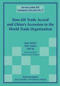 Cover: Sino-us Trade Accord And China's Accession To The World Trade Organization - World Scientific Publishing Co Pte Ltd