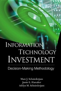 Enlarge image Cover: Information Technology Investment: Decision Making Methodology - World Scientific Publishing Co Pte Ltd