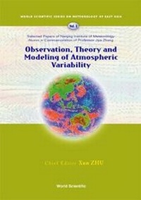 Enlarge image Cover: Observation, Theory And Modeling Of Atmospheric Variability - Selected Papers Of Nanjing Institute Of Meteorology Alumni In Commemoration Of Professor Jijia Zhang - World Scientific Publishing Co Pte Ltd
