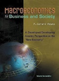Cover: Macroeconomics For Business And Society: A Developed/developing Country Perspective On The "New Economy" - World Scientific Publishing Co Pte Ltd