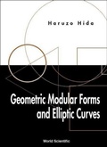 Cover: Geometric Modular Forms And Elliptic Curves - World Scientific Publishing Co Pte Ltd
