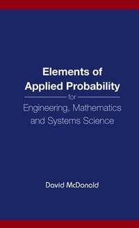 Enlarge image Cover: Elements Of Applied Probability For Engineering, Mathematics And Systems Science - World Scientific Publishing Co Pte Ltd