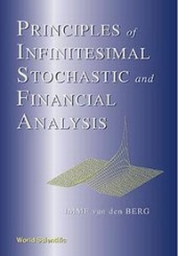Enlarge image Cover: Principles Of Infinitesimal Stochastic And Financial Analysis - World Scientific Publishing Co Pte Ltd