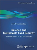 Cover: Science And Sustainable Food Security: Selected Papers Of M S Swaminathan - World Scientific Publishing Co Pte Ltd