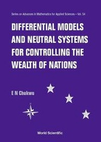 Enlarge image Cover: Differential Models And Neutral Systems For Controlling The Wealth Of Nations - World Scientific Publishing Co Pte Ltd