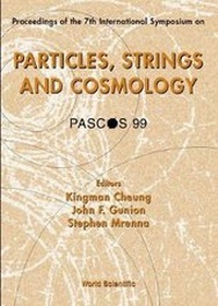 Enlarge image Cover: Particles, Strings And Cosmology (Pascos 99), Procs Of 7th Intl Symp - World Scientific Publishing Co Pte Ltd